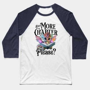One More Chapter Please? Baseball T-Shirt